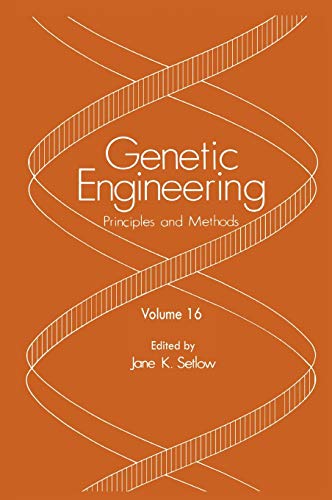 Genetic Engineering: Principles and Methods: Volume 16 (Genetic Engineering: Principles and Methods, 16, Band 16)