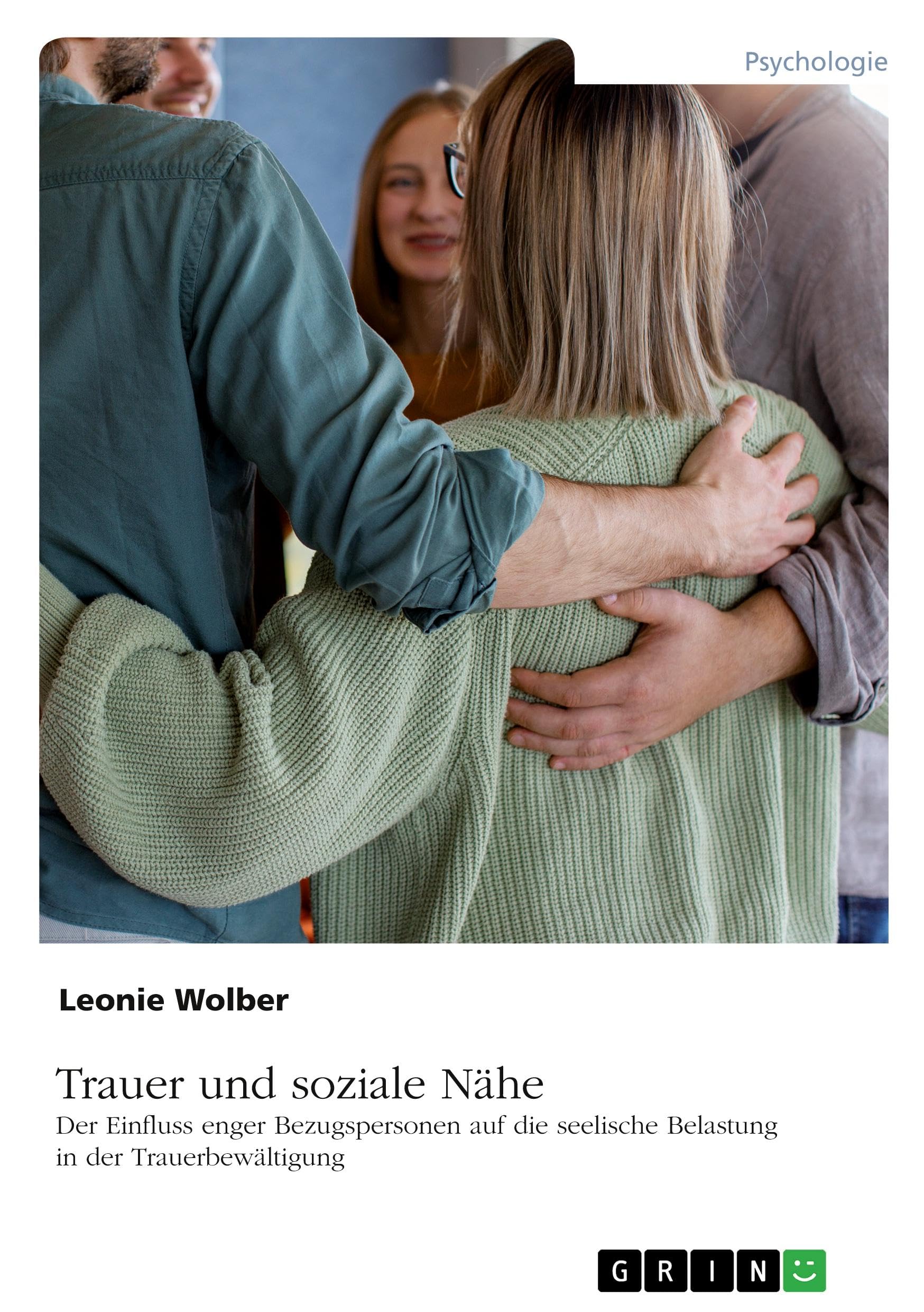 Trauer und soziale Nähe: Der Einfluss enger Bezugspersonen auf die seelische Belastung in der Trauerbewältigung