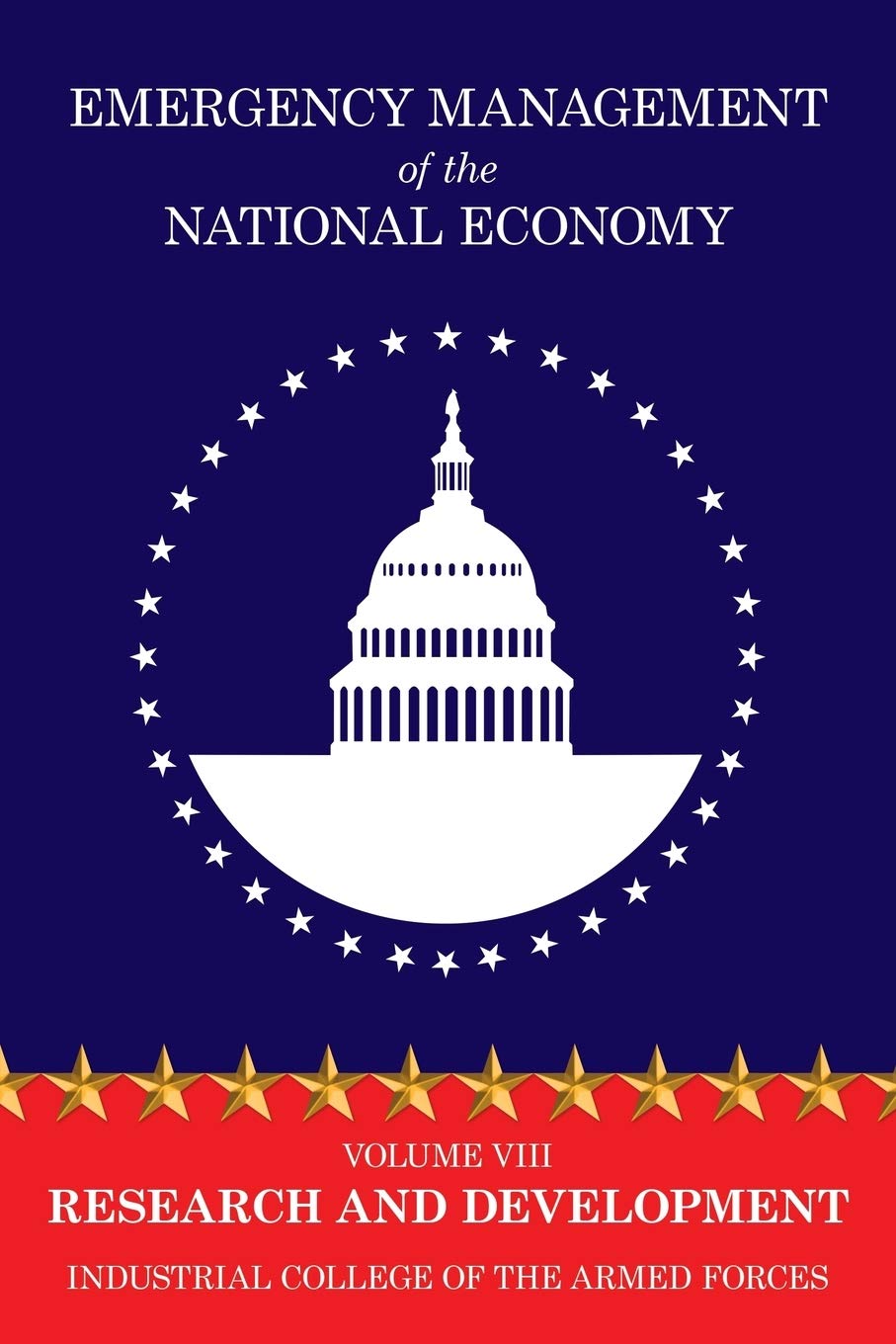 Emergency Management of the National Economy: Volume VIII: Research and Developm: Volume VIII: Research and Development
