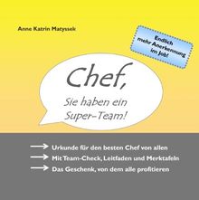 Chef, Sie haben ein Super-Team!: Endlich mehr Anerkennung im Job