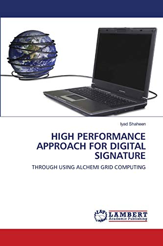 HIGH PERFORMANCE APPROACH FOR DIGITAL SIGNATURE: THROUGH USING ALCHEMI GRID COMPUTING