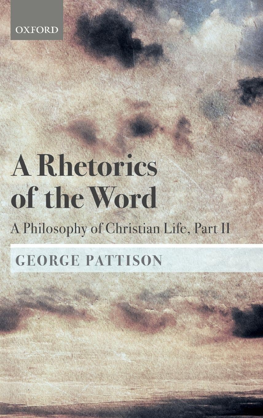 Rhetorics of the Word: A Philosophy of Christian Life, Part II
