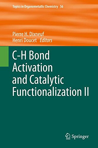 C-H Bond Activation and Catalytic Functionalization II (Topics in Organometallic Chemistry)