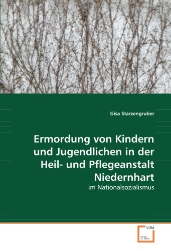 Ermordung von Kindern und Jugendlichen in der Heil- und Pflegeanstalt Niedernhart: im Nationalsozialismus