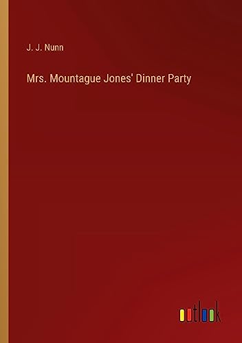 Mrs. Mountague Jones' Dinner Party