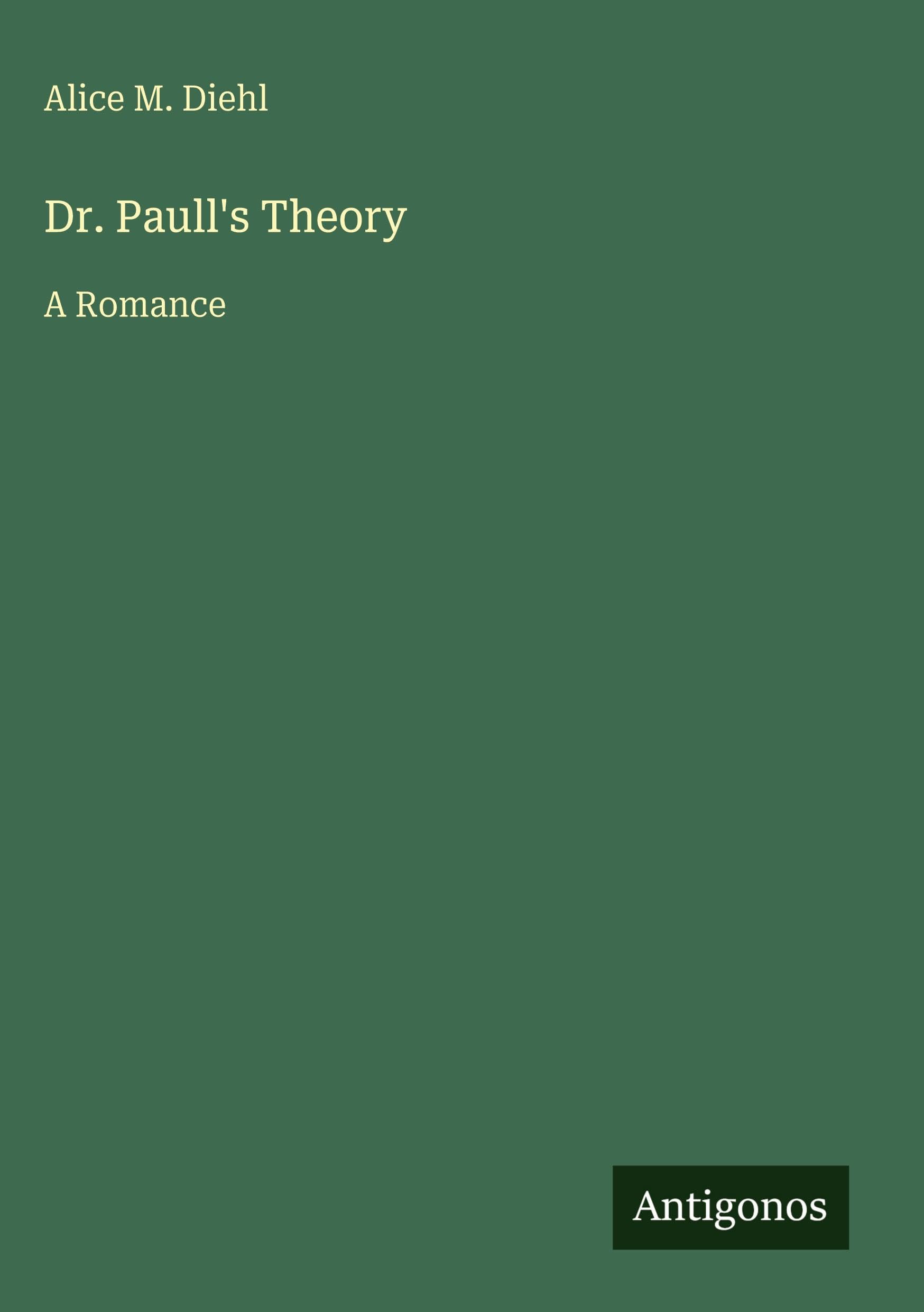 Dr. Paull's Theory: A Romance