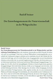 Der Entstehungsmoment der Naturwissenschaft in der Weltgeschichte und ihre seitherige Entwickelung: 9 Vorträge, 2 Fragebeantwortungen, Dornach 1922/1923