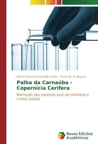 Palha da Carnaúba - Copernicia Cerifera: Remoção dos corantes azul de metileno e cristal violeta