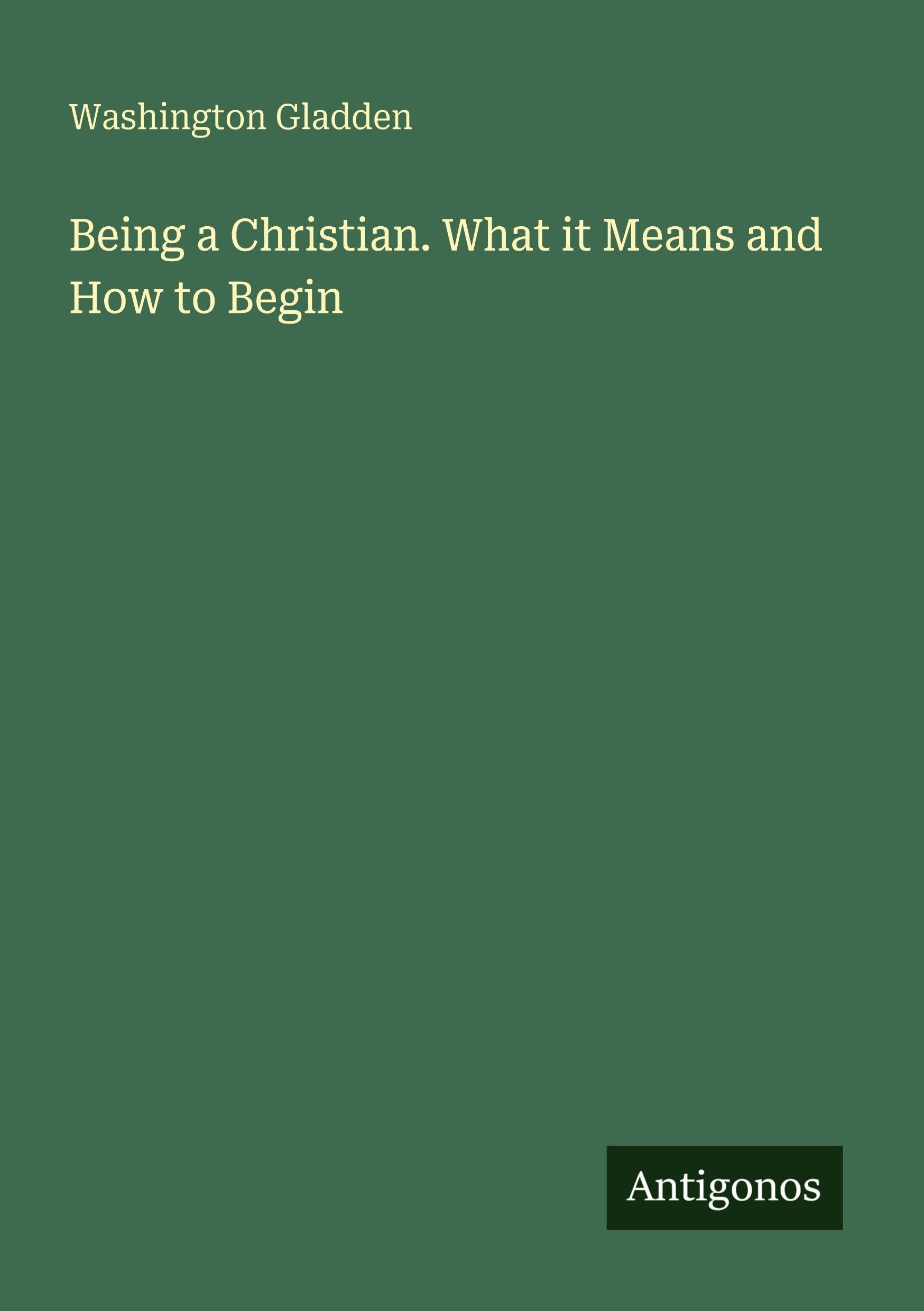 Being a Christian. What it Means and How to Begin
