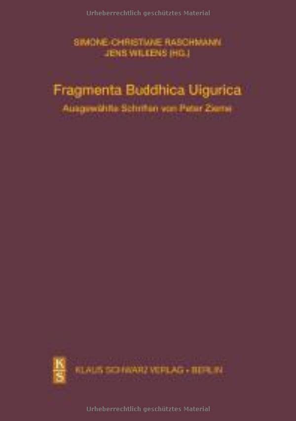 Fragmenta Buddhica Uigurica (Studien zur Sprache, Geschichte und Kultur der Turkvölker, 7)