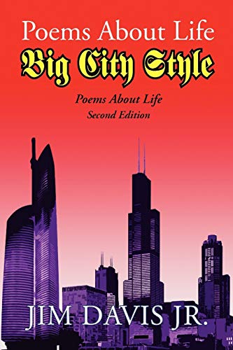 Poems About Life Big City Style: Poems About Life Second Edition
