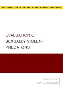 Evaluation Of Sexually Violent Predators (Best Practices For Forensic Mental Health Assessment)