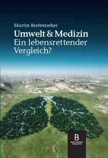 Umwelt & Medizin: Ein lebensrettender Vergleich?