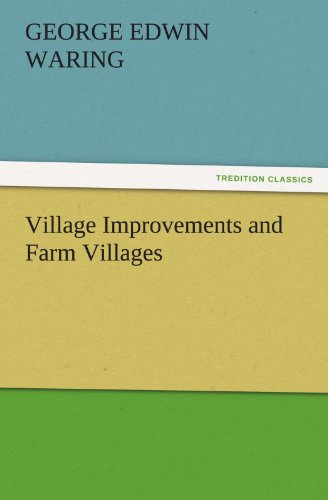 Village Improvements and Farm Villages (TREDITION CLASSICS)