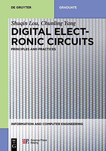 Digital Electronic Circuits: Principles and Practices (Information and Computer Engineering, Band 4)
