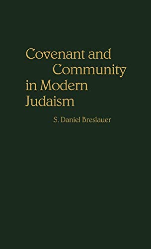 Covenant and Community in Modern Judaism (Contributions to the Study of Religion)