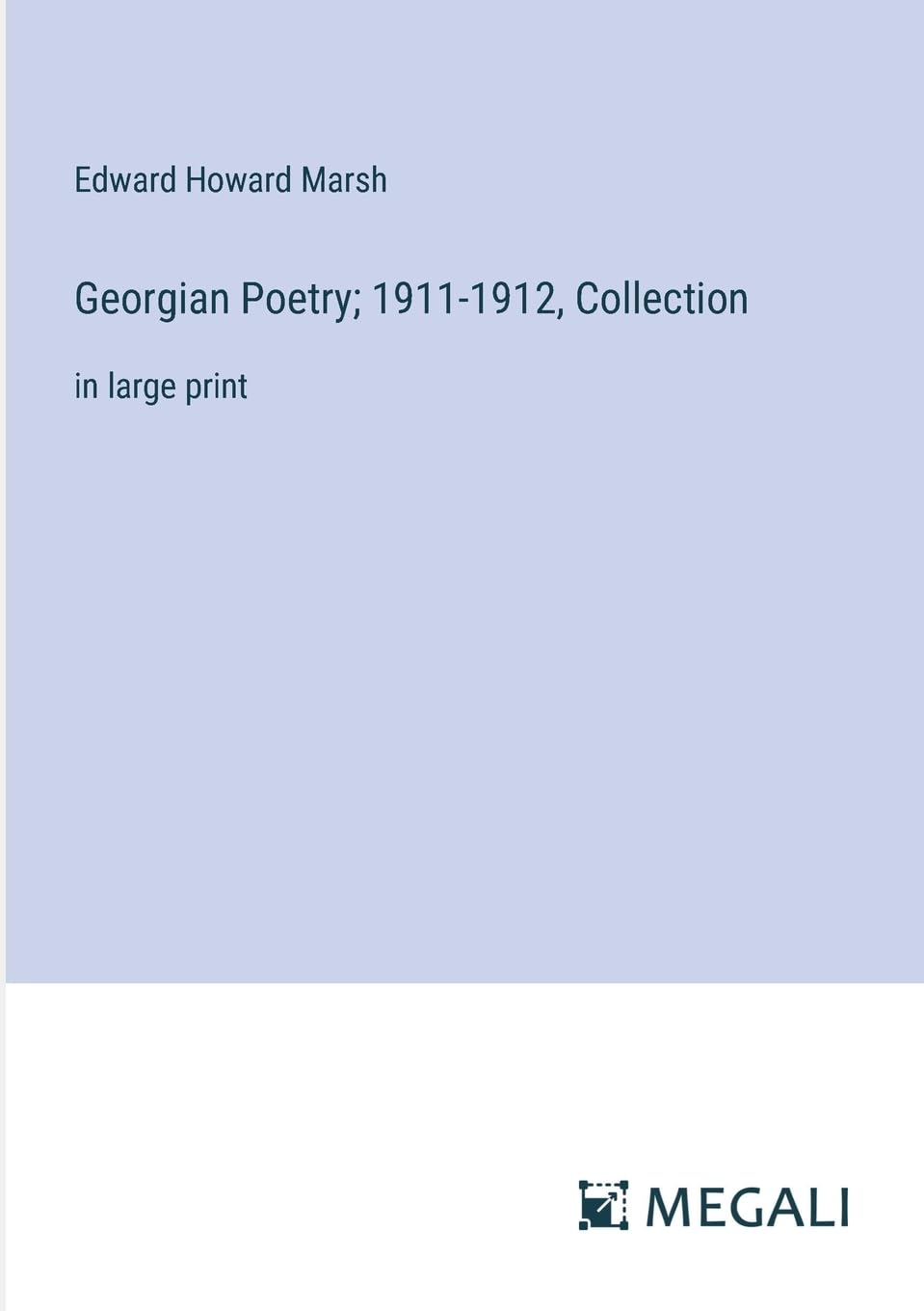 Georgian Poetry; 1911-1912, Collection: in large print