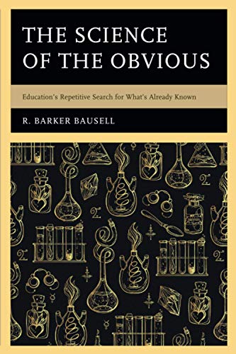 The Science of the Obvious: Education's Repetitive Search for What's Already Known