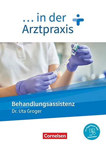 Uta Groger - GEBRAUCHT  in der Arztpraxis - Neue Ausgabe Behandlungsassistenz in der Arztpraxis - Schülerbuch - Mit PagePlayer-App - Preis vom 02082023 050232 h
