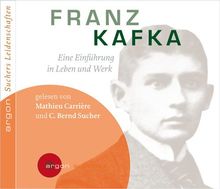 Suchers Leidenschaften: Franz Kafka: Eine Einführung in Leben und Werk
