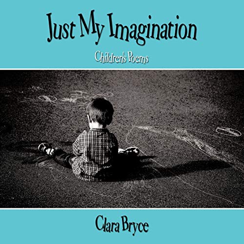 Just My Imagination: Children's Poems