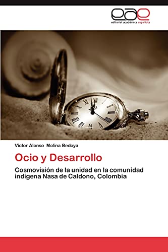 Ocio y Desarrollo: Cosmovisión de la unidad en la comunidad indígena Nasa de Caldono, Colombia
