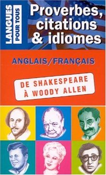 Proverbes, citations et idiomes de William Shakespeare à Woody Allen