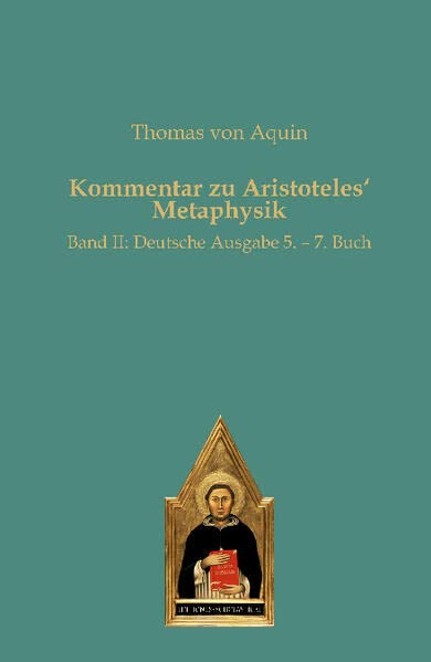 Kommentar zu Aristoteles‘ Metaphysik: Band II: Deutsche Ausgabe 5. – 7. Buch