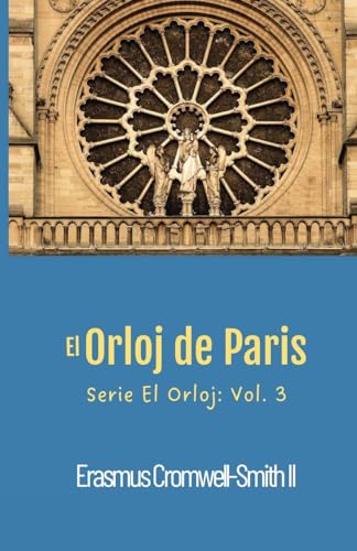 El Orloj de Paris: Serie El Orloj: Vol. 3