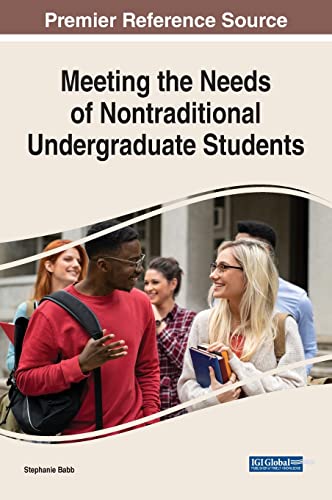 Meeting the Needs of Nontraditional Undergraduate Students (Advances in Higher Education and Professional Development)