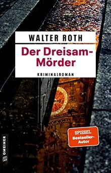 Der Dreisam-Mörder: Kriminalroman (Kriminalromane im GMEINER-Verlag)