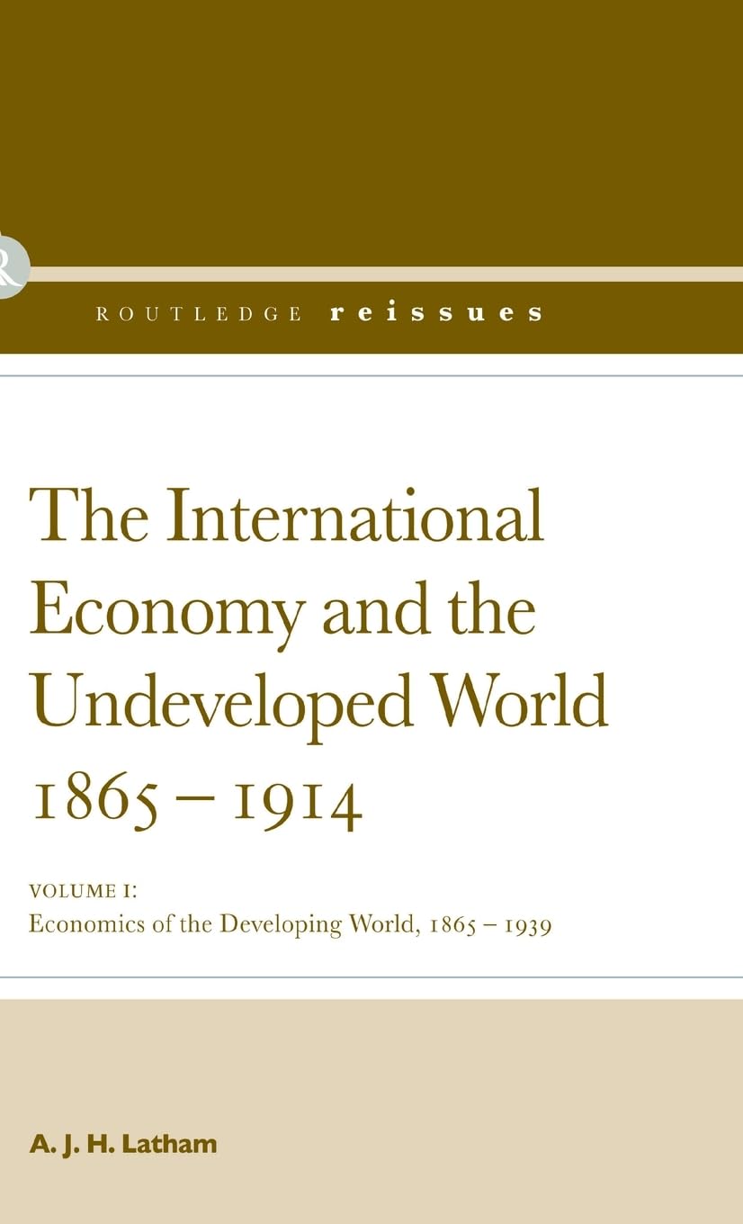 The International Economy and the Undeveloped World 1865-1914 (Routledge Reissues, Band 1)
