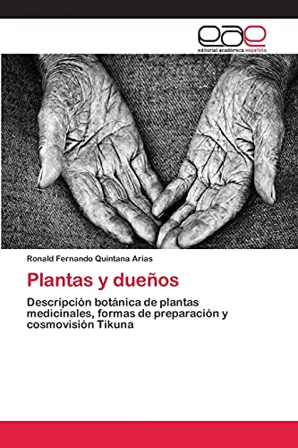 Plantas y dueños: Descripción botánica de plantas medicinales, formas de preparación y cosmovisión Tikuna