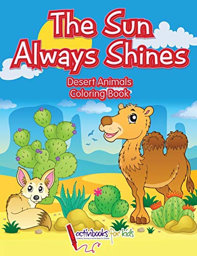 The Sun Always Shines: Desert Animals Coloring Book