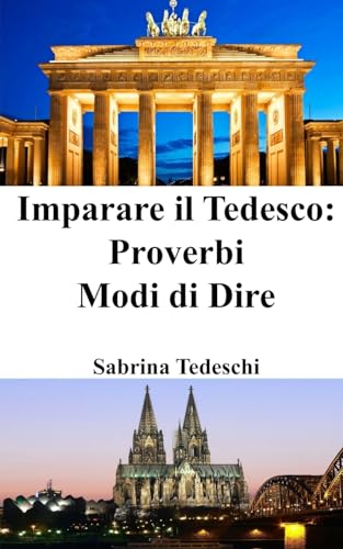 Imparare il Tedesco: Proverbi - Modi di Dire
