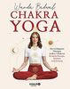 Chakra-Yoga: Die wichtigsten Übungen zu den 7 Chakren für mehr Klarheit, Energie und Heilung