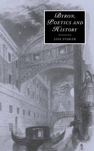 Byron, Poetics and History (Cambridge Studies in Romanticism, Band 52)