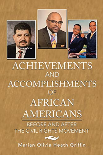ACHIEVEMENTS AND ACCOMPLISHMENTS OF AFRICAN AMERICANS: BEFORE AND AFTER THE CIVIL RIGHTS MOVEMENT