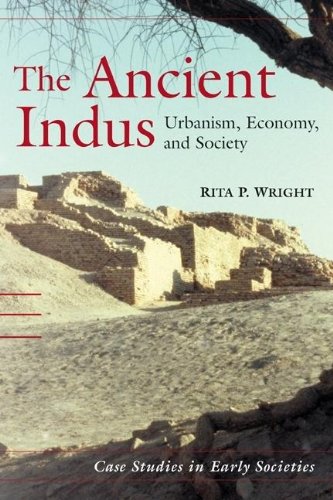 The Ancient Indus: Urbanism, Economy, and Society (Case Studies in Early Societies, Band 10)