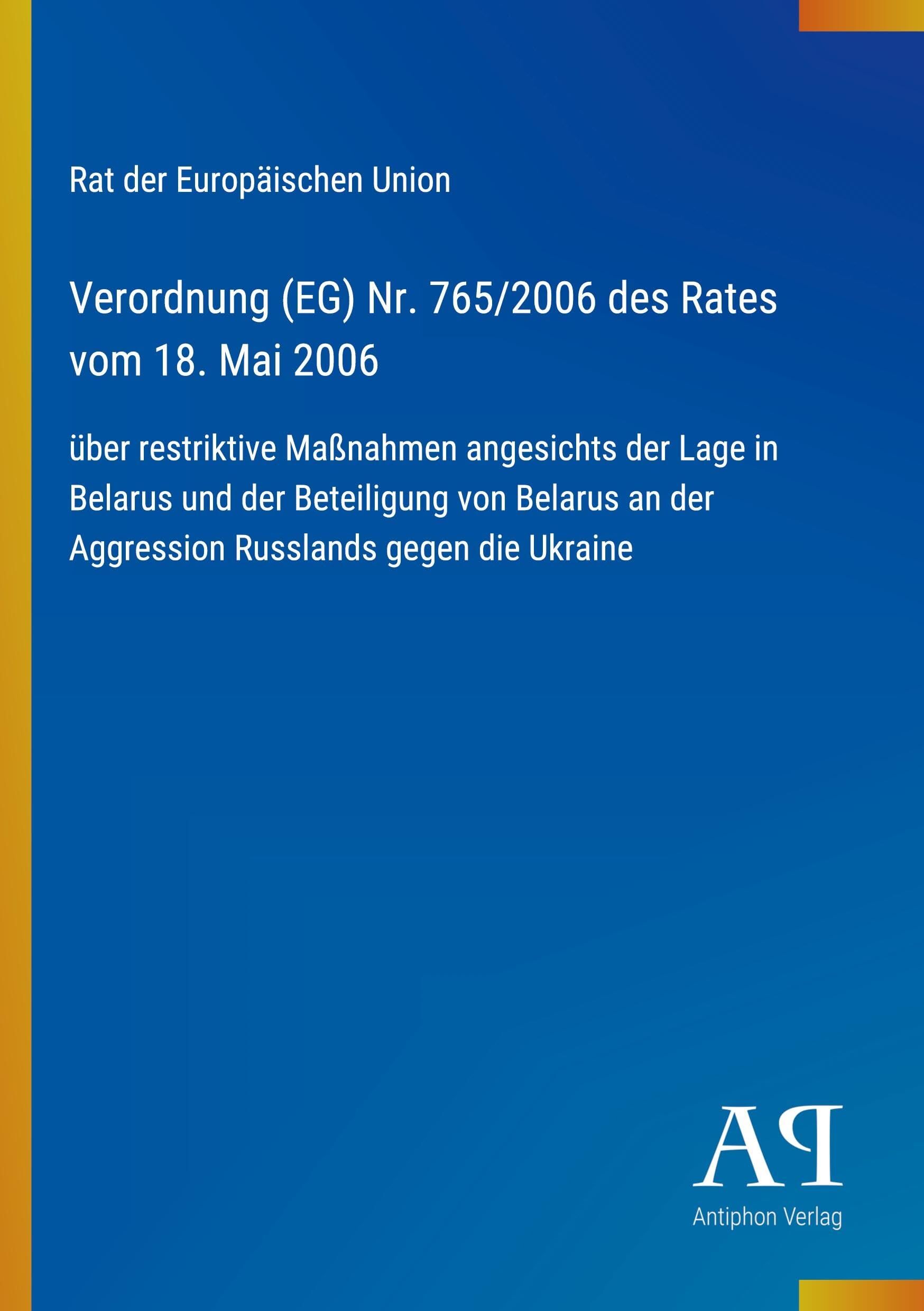 Verordnung (EG) Nr. 765/2006 des Rates vom 18. Mai 2006