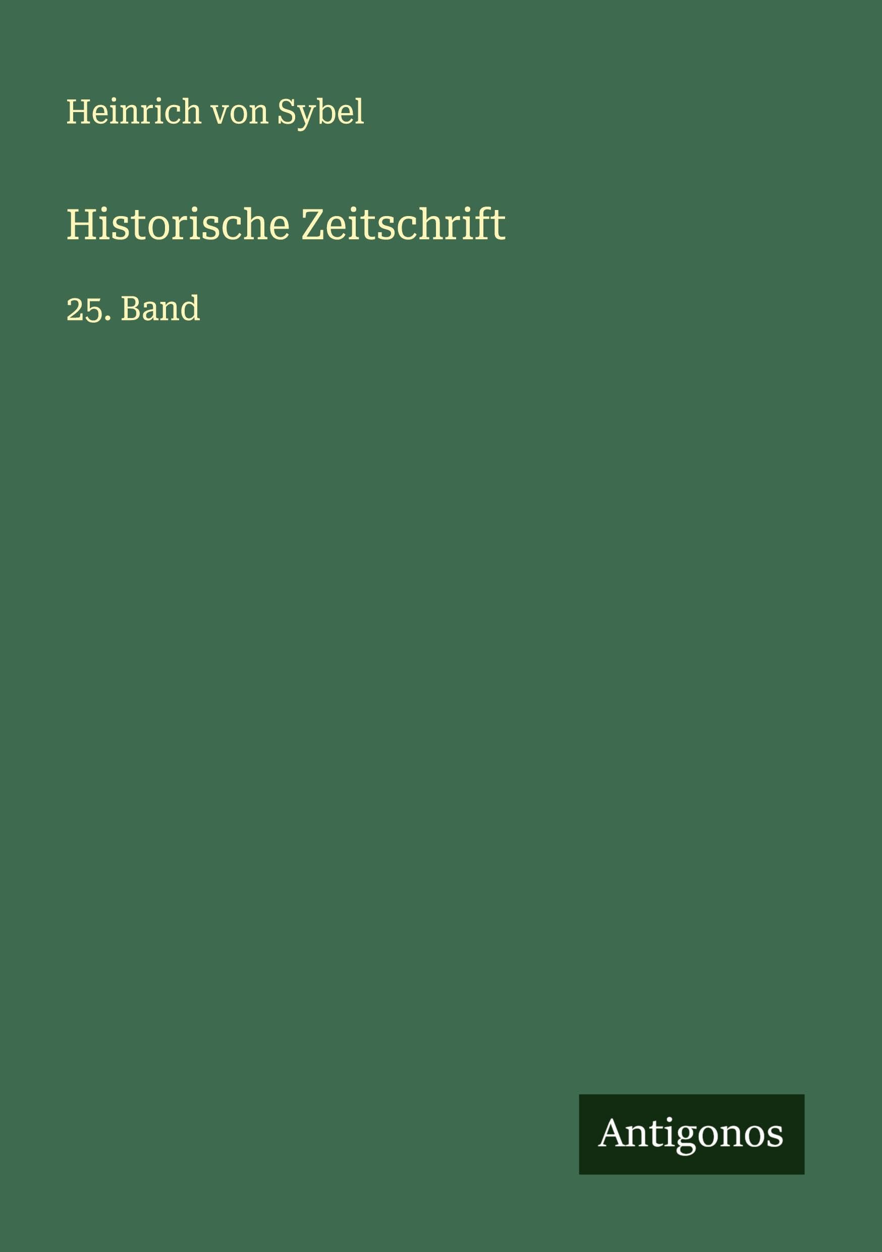 Historische Zeitschrift: 25. Band