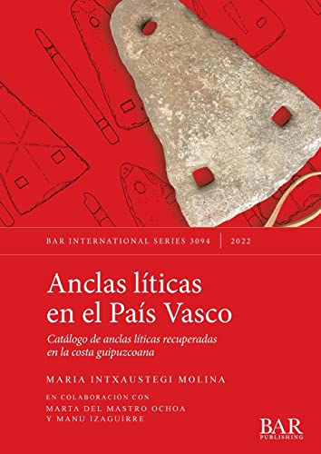 Anclas líticas en el País Vasco: Catálogo de anclas líticas recuperadas en la costa guipuzcoana (International)