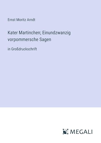 Kater Martinchen; Einundzwanzig vorpommersche Sagen: in Großdruckschrift