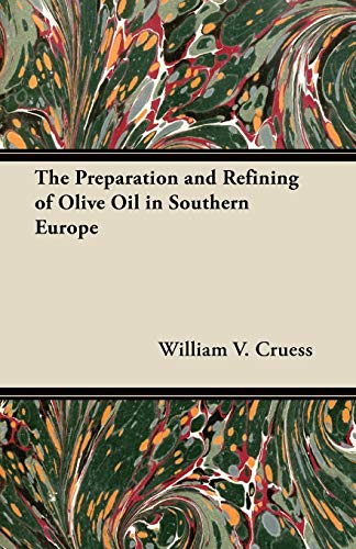 The Preparation and Refining of Olive Oil in Southern Europe