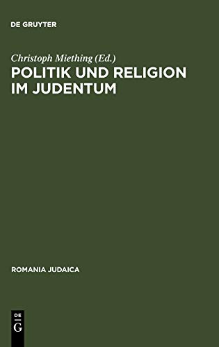 Politik und Religion im Judentum: Überwiegend in französ. u. engl. Sprache (Romania Judaica, Band 4)