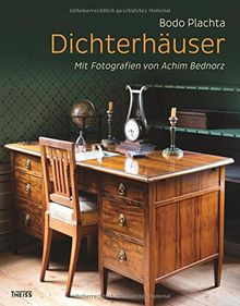 Dichterhäuser: Mit Fotografien von Achim Bednorz