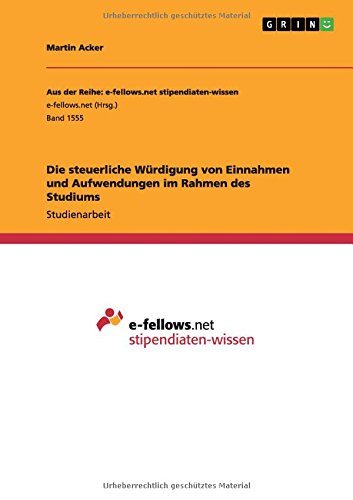 Die steuerliche Würdigung von Einnahmen und Aufwendungen im Rahmen des Studiums