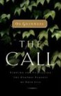 The Call: Finding and Fulfilling the Central Purpose of Your Life