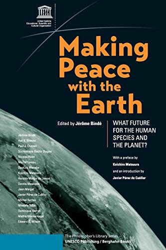 Making Peace with the Earth: What Future for the Human Species and the Planet (The Philosopher's Library Series)