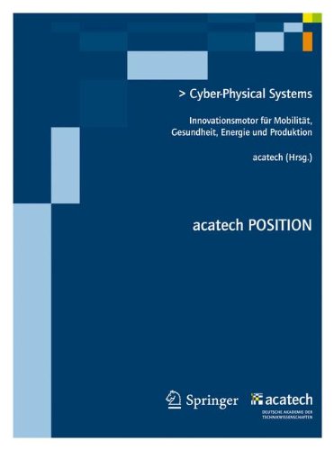 Cyber-Physical Systems: Innovationsmotoren für Mobilität, Gesundheit, Energie und Produktion (acatech BEZIEHT POSITION)